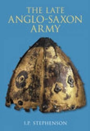 Бумажная книга «The Late Anglo-Saxon Army», автор Ян Стивенсон - фото №1