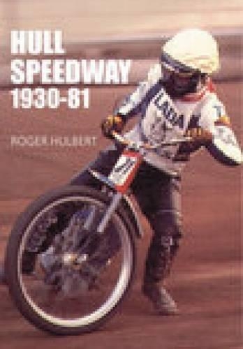 Бумажная книга «Hull Speedway 1930-81», автор Роджер Халберт - фото №1