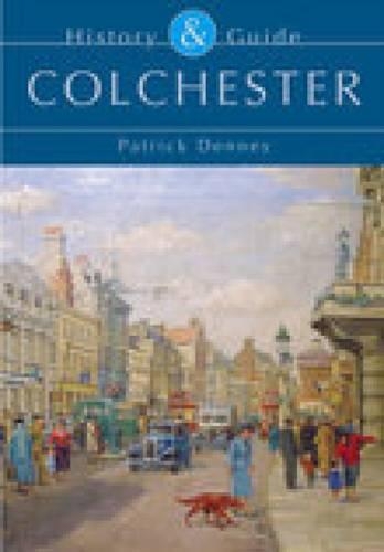 Паперова книга «Colchester: History and Guide», автор Патрік Денні - фото №1