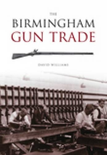 Паперова книга «The Birmingham Gun Trade», автор Девід Вільямс - фото №1