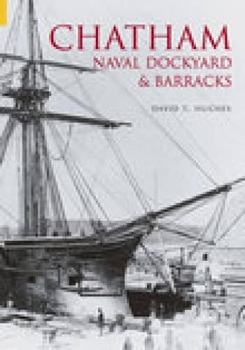 Паперова книга «Chatham Naval Dockyard and Barracks», автор Девід Т. Г'юз - фото №1