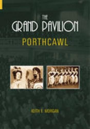 Бумажная книга «The Grand Pavilion Porthcawl», автор Кит Морган - фото №1