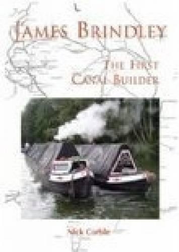 Бумажная книга «James Brindley: The First Canal Builder», автор Ник Корбл - фото №1