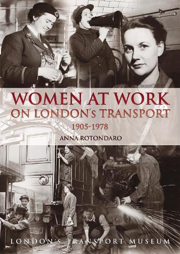 Бумажная книга «Women at Work on London Transport 1905-1978», автор Анна Ротондаро - фото №1
