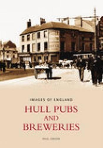 Бумажная книга «Hull Pubs and Breweries: Images of England», автор Пол Гибсон - фото №1
