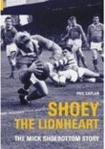 Бумажная книга «Shoey the Lionheart: The Mick Shoebottom Story», автор Фил Каплан - фото №1