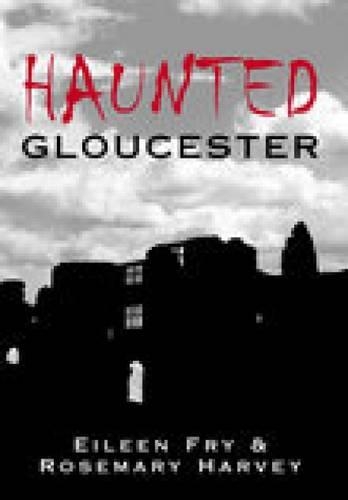 Бумажная книга «Haunted Gloucester», авторов Эйлин Фрай, Розмари Харви - фото №1