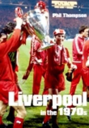 Бумажная книга «Liverpool in the 1970s», автор Фил Томпсон - фото №1