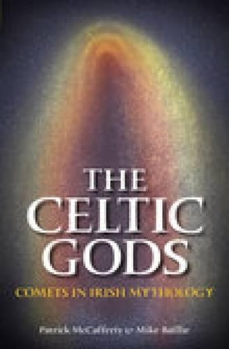 Паперова книга «The Celtic Gods: Comets in Irish Mythology», авторів Майк Бейлі, Патрік Маккаферті - фото №1