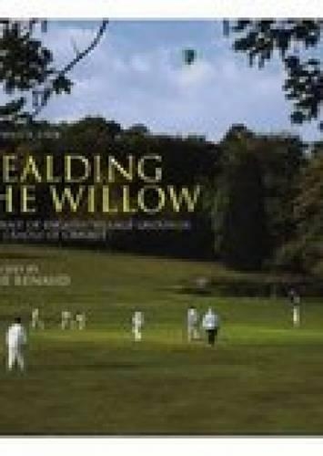 Бумажная книга «Wealding the Willow: A Portrait of English Village Grounds in the Cradle of Cricket», автор Робин Уиткомб - фото №1
