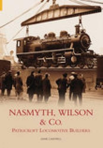 Бумажная книга «Nasmyth, Wilson & Co.: Patricroft Locomotive Builders», автор Джон Кантрелл - фото №1