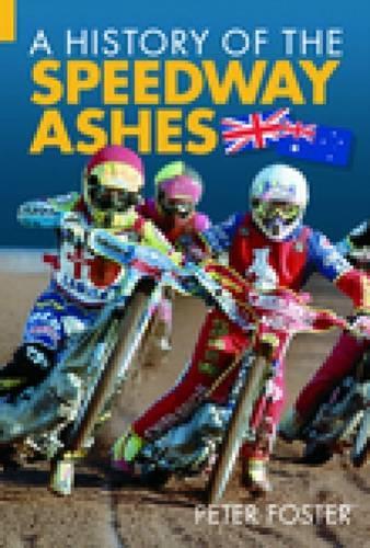 Паперова книга «A History of the Speedway Ashes», автор Пітер Фостер - фото №1