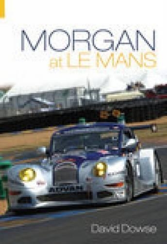 Бумажная книга «Morgan at Le Mans», автор Дэвид Дауз - фото №1