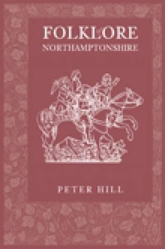 Бумажная книга «Folklore of Northamptonshire», автор Питер Хилл - фото №1