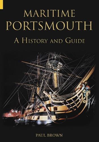 Бумажная книга «Maritime Portsmouth: A History and Guide», автор Пол Браун - фото №1