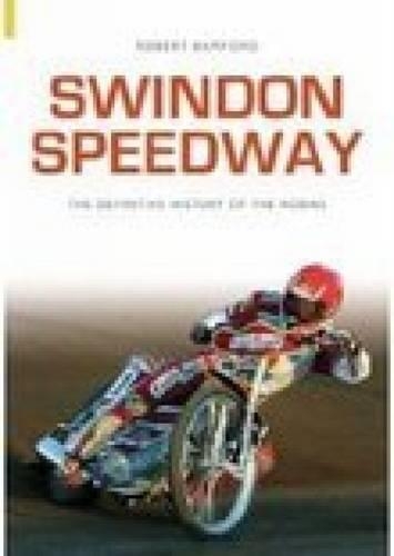 Бумажная книга «Swindon Speedway: Definitive History», автор Роберт Бэмфорд - фото №1