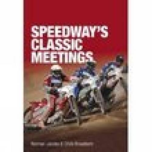 Бумажная книга «Speedway's Classic Meetings», авторов Крис Бродбент, Норман Джейкобс - фото №1
