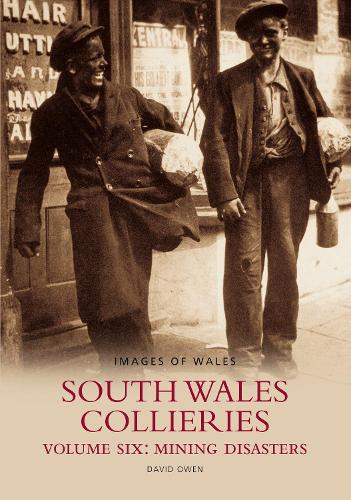 Бумажная книга «South Wales Collieries Volume 6: Mining disasters: Images of Wales», автор Дэвид Оуэн - фото №1
