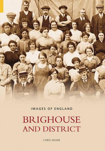 Бумажная книга «Brighouse and District: Images of England», автор Крис Хельме - фото №1