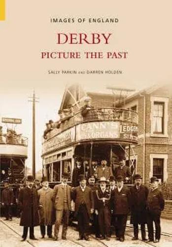 Бумажная книга «Derby: Picture the Past», авторов Даррен Холден, Салли Паркин - фото №1