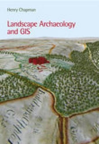 Бумажная книга «Landscape Archaeology and GIS», автор Генри Чепман - фото №1