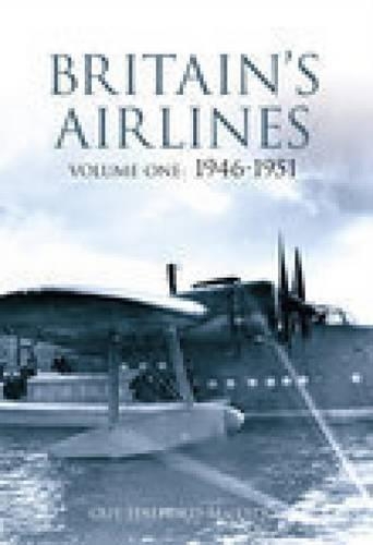 Бумажная книга «Britain's Airlines Volume One: 1946-1951», автор Гай Хэлфорд-Маклеод - фото №1