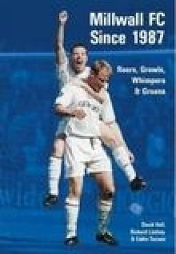 Бумажная книга «Millwall Football Club Since 1987: Roars, Growls, Whimpers and Groans», авторов Дэвид Холл, Эдди Таррант - фото №1