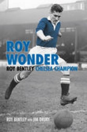 Паперова книга «Roy Wonder: Roy Bentley: Chelsea Champion», авторів Джим Друрі, Рой Бентлі - фото №1