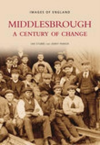 Бумажная книга «Middlesbrough - A Century of Change: Images of England», авторов Ян Стаббс, Дженни Паркер - фото №1