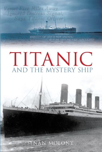 Бумажная книга «Titanic and the Mystery Ship», автор Сенан Молони - фото №1
