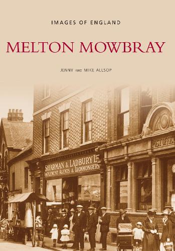 Паперова книга «Melton Mowbray: Images of England», авторів Дженні Олсоп, Майк Оллсоп - фото №1