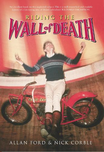 Паперова книга «Riding the Wall of Death», авторів Аллан Форд, Нік Корбл - фото №1