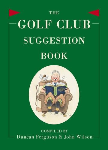 Бумажная книга «The Golf Club Suggestion Book», авторов Дункан Фергюсон, Джон Уилсон - фото №1