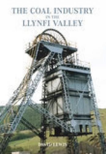 Бумажная книга «The Llynfi Valley Coal Industry: A History», автор Дэвид Льюис - фото №1