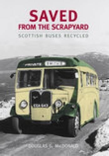 Бумажная книга «Saved from the Scrapyard: Scottish Buses Recycled», автор Дуглас Г. Макдональд - фото №1