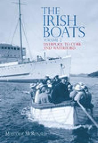 Бумажная книга «The Irish Boats Volume 2: Liverpool to Cork and Waterford», автор Малкольм Макрональд - фото №1