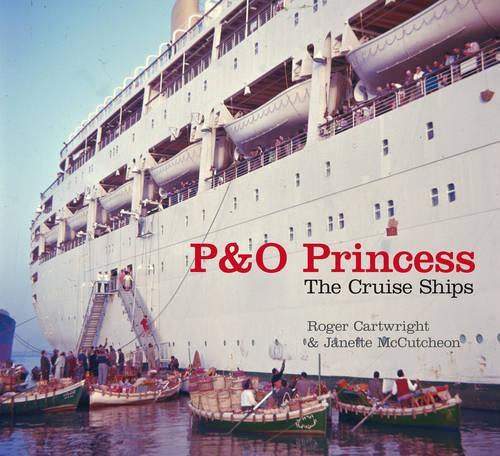 Бумажная книга «P&O Princess: The Cruise Ships», авторов Джанетт МакКатчеон, Роджер Картрайт - фото №1