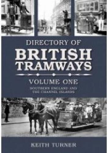 Бумажная книга «Directory of British Tramways Volume One: Southern England and the Channel Islands», автор Кит Тернер - фото №1