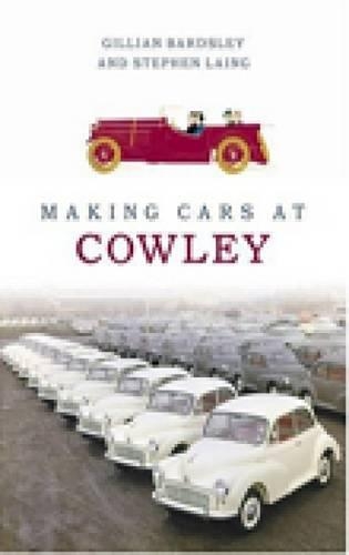 Бумажная книга «Making Cars at Cowley», авторов Джиллиан Бардсли, Стивен Лаинг - фото №1