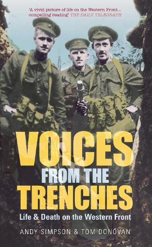Паперова книга «Voices From the Trenches: Life & Death on the Western Front», авторів Енді Сімпсон, Том Донован - фото №1