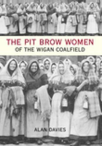 Бумажная книга «The Pit Brow Women of Wigan Coalfield», автор Алан Дейвис - фото №1