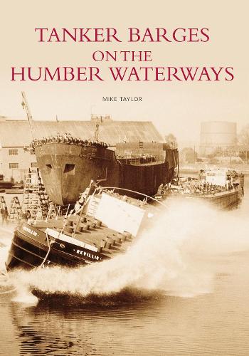 Бумажная книга «Tanker Barges on the Humber Waterways», автор Майк Тэйлор - фото №1