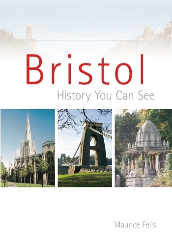 Паперова книга «Bristol: History You Can See», автор Моріс Феллс - фото №1