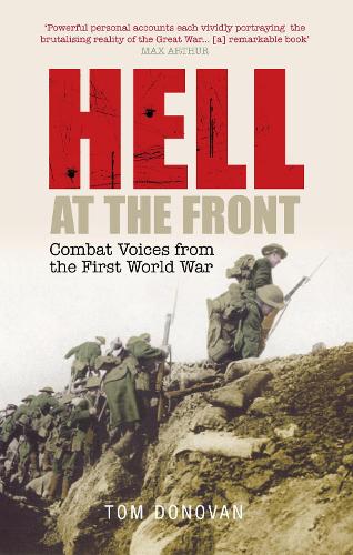 Паперова книга «Hell at the Front: Combat Voices from the First World War», автор Том Донован - фото №1