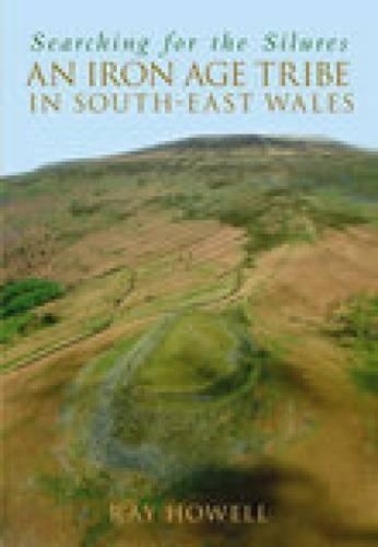 Паперова книга «Searching for the Silures: An Iron Age Tribe in South-East Wales», автор Рей Хауелл - фото №1