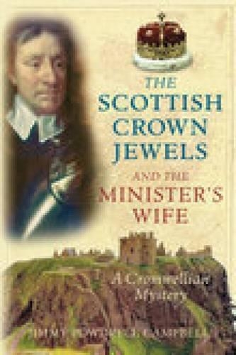 Бумажная книга «The Scottish Crown Jewels and the Minister's Wife: A Cromwellian Mystery», автор Джимми Паудрелл Кэмпбелл - фото №1