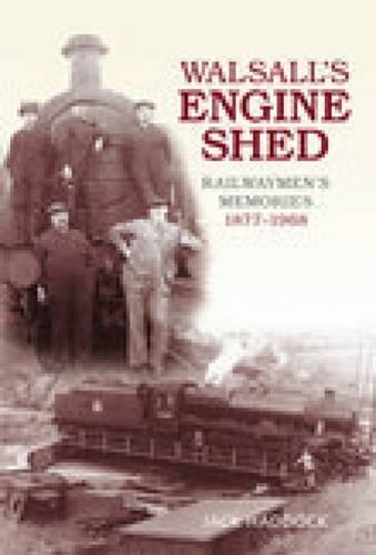 Бумажная книга «Walsall's Engine Shed: Railwaymen's Memories 1877-1968», автор Джек Хэддок - фото №1