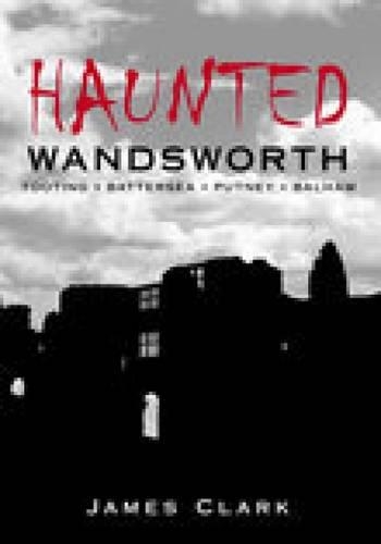 Бумажная книга «Haunted Wandsworth», автор Джеймс Кларк - фото №1