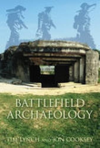 Паперова книга «Battlefield Archaeology», авторів Джон Куксі, Тім Лінч - фото №1