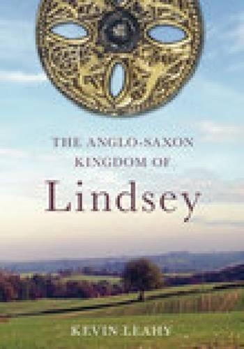 Паперова книга «The Anglo-Saxon Kingdom of Lindsey», автор Кевін Ліхі - фото №1